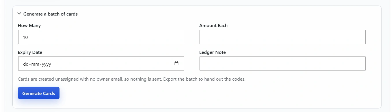 Generate a batch of cards: How Many (1 to 500), Amount Each, Expiry Date, Ledger Note and Generate Cards. No email is sent.