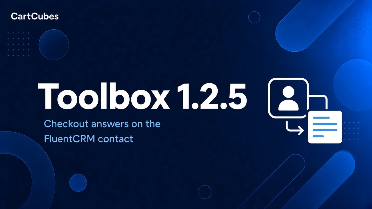 Toolbox 1.2.5: checkout answers on the FluentCRM contact Toolbox 1.2.5: checkout answers on the FluentCRM contact